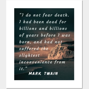 Mark Twain quote: I do not fear death. Posters and Art